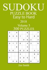 300 Easy to Hard Sudoku Puzzle Book - 2018