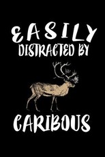 Easily Distracted By Caribous
