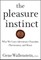 The Pleasure Instinct