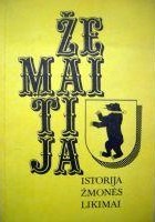 Žemaitija. Istorija, žmonės, likimai