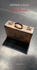 Sophie Calle: True Stories