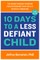 10 Days to a Less Defiant Child