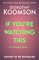 If You're Watching This
