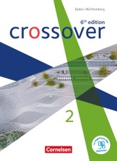 Crossover Band 2. Jahrgangsstufe 12/13. Schülerbuch. Baden-Württemberg