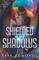 Shielded in the Shadows