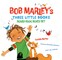 Bob Marley's Three Little Books