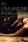 To Love and Die in Dallas