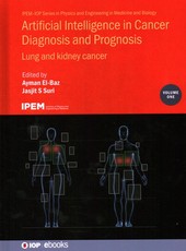Artificial Intelligence in Cancer Diagnosis and Prognosis, Volume 1