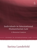 Individuals as Constructed Under International Humanitarian Law Since C. 1864