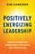 Cameron, K: Positively Energizing Leadership