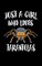 Just A Girl Who Loves Tarantulas