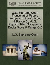 U.S. Supreme Court Transcript of Record Gompers v. Buck's Stove & Range Co {U.S. Reports Title