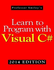 Learn to Program with Visual C# (2014 Edition)
