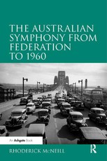Mcneill, R: Australian Symphony from Federation to 1960