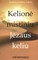 Kelionė mistiniu Jėzaus keliu. Iš Jėzaus širdies. 2 dalis