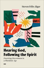 Hearing God, Following the Spirit