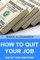 How To Quit Your Job And Be Your Own Boss
