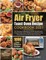 Air Fryer Toast Oven Recipe Cookbook 2021