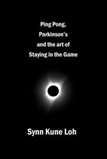 Ping Pong, Parkinsons and the Art of Staying in the Game