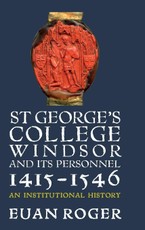 St George's College, Windsor, and its Personnel, 1415-1546