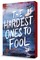 The Hardest Ones to Fool