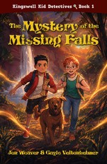 The Kingswell Kid Detectives and the Mystery of the Missing Falls