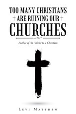 Matthew, L: Too Many Christians Are Ruining Our Churches