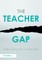 The Teacher Gap