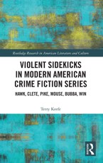 Violent Sidekicks in Modern American Crime Fiction Series