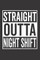 Straight Outta Night Shift