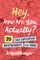 Hey. How Are You, Actually?