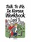 Talk To Me In Korean Workbook - Level 9