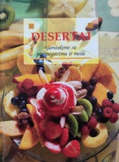 Desertai. Gaminkime su pasimėgavimu ir meile