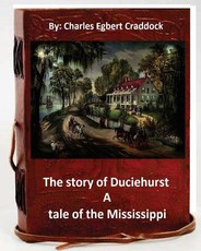 The story of Duciehurst a tale of the Mississippi. By