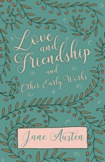 Love and Friendship and Other Early Works