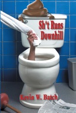Sh*t Runs Downhill