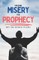 From Misery to Prophecy