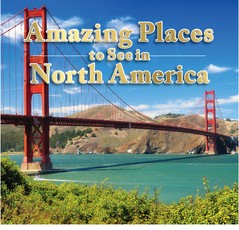 Amazing Places to See in North America