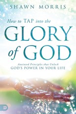 How to Tap Into the Glory of God