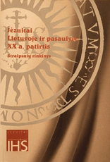 Jėzuitai Lietuvoje ir pasaulyje: XX a. patirtis (straipsnių rinkinys)