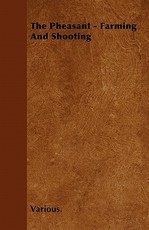 The Pheasant - Farming and Shooting