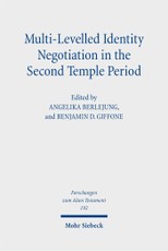 Multi-Levelled Identity Negotiation in the Second Temple Period