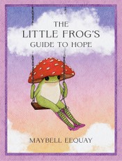 The Little Frog's Guide to Hope