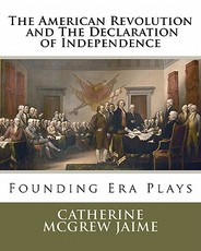 The American Revolution and The Declaration of Independence