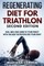 REGENERATING DIET FOR TRIATHLON SECOND EDiTION