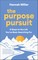 The Purpose Pursuit