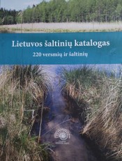 Lietuvos šaltinių katalogas: 220 versmių ir šaltinių