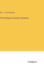 The Theology of the New Testament