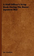 A Staff Officer's Scrap Book During the Russo-Japanese War