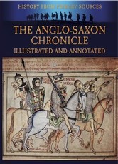 Anglo-Saxon Chronicle Illustrated and Annotated